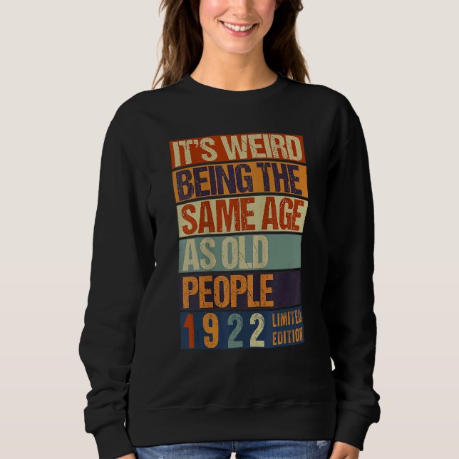 Sweatshirt C'est bizarre d'être le même âge que les personnes (Devant)