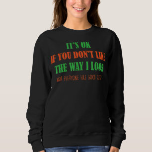 Sweatshirt C'est bon si vous n'aimez pas la façon dont je reg