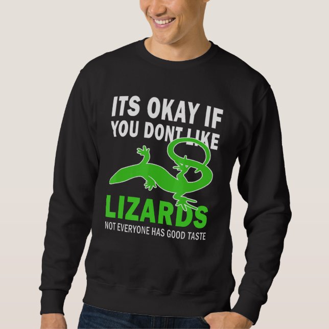 Sweatshirt C'Est Bon Si Vous N'Aimez Pas Les Lizards Bon Goût (Devant)