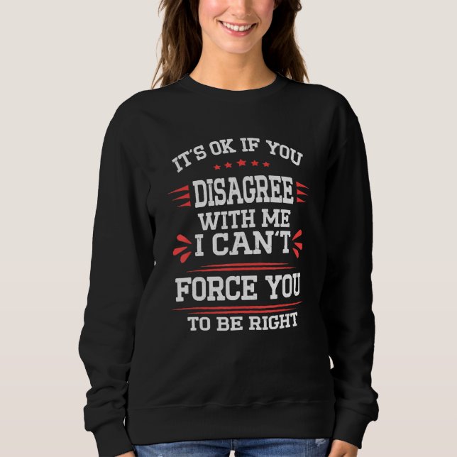 Sweatshirt C'est bon si vous n'êtes pas d'accord avec moi Drô (Devant)