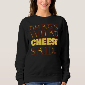Sweatshirt C'est ce que Cheese a dit