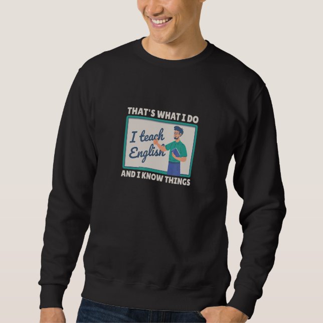 Sweatshirt C'est ce que je fais Enseigner le thé de l'école d (Devant)