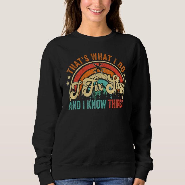 Sweatshirt C'est Ce Que Je Fais Je Répare Des Choses Et Je Co (Devant)