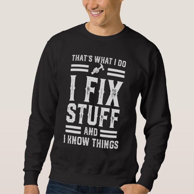 Sweatshirt C'est Ce Que Je Fais Je Répare Des Choses Et Je Co (Devant)