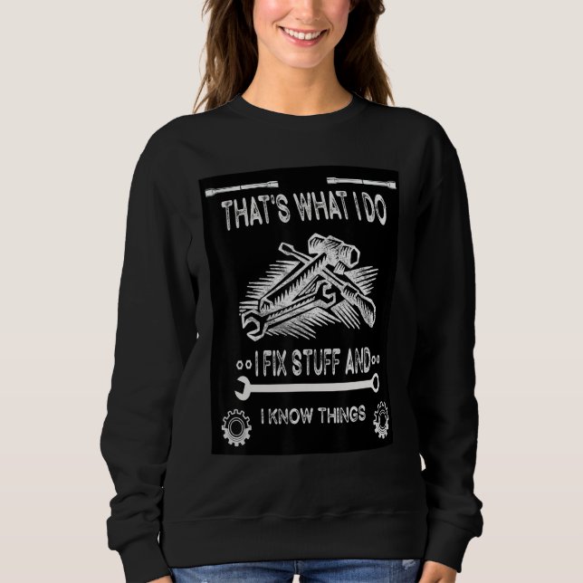 Sweatshirt C'est Ce Que Je Fais Je Répare Des Choses Et Je Co (Devant)