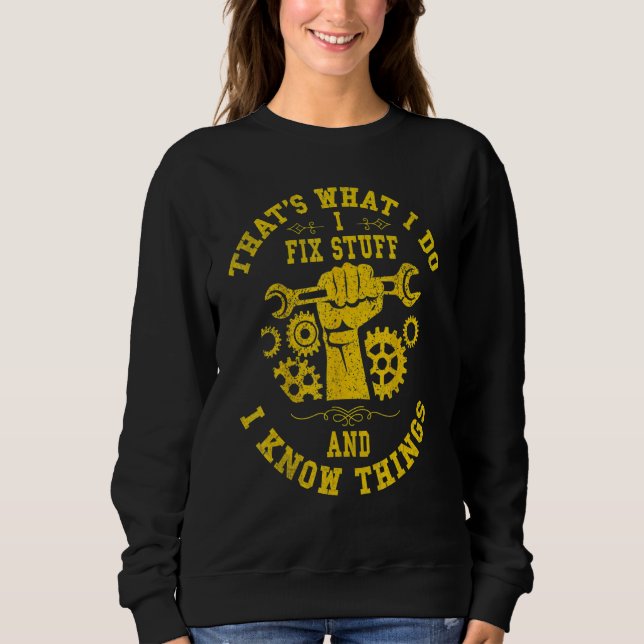 Sweatshirt C'est ce que je fais, je répare des trucs et je co (Devant)