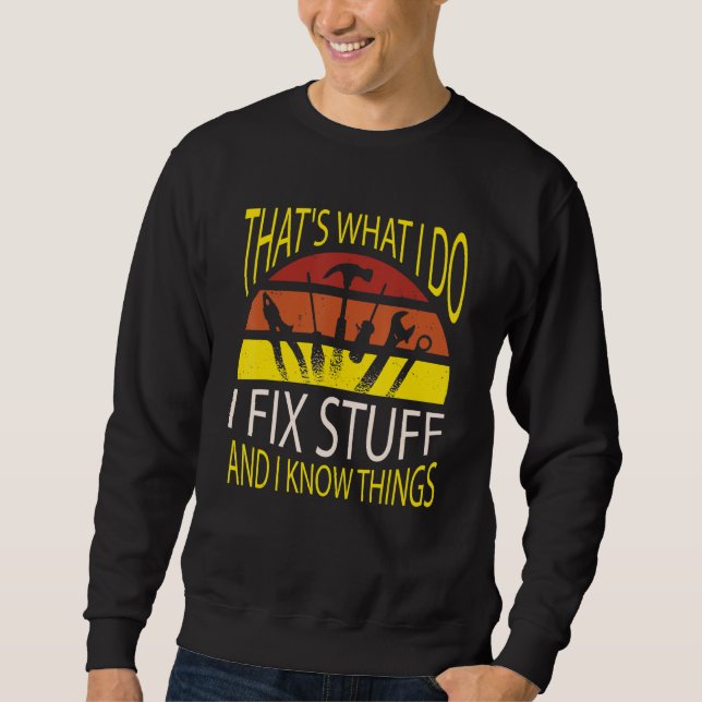 Sweatshirt C'est ce que je fais je répare des trucs et je con (Devant)