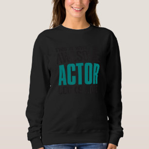 Sweatshirt C'Est Ce Que Semble Être Un Acteur Étonnant.