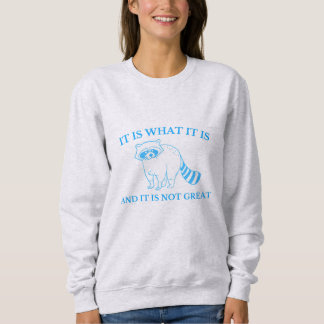 Sweatshirt C'Est Ce Qu'Il Est Et Ce N'Est Pas Très Bien Dessi