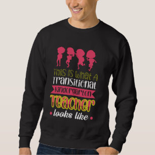 Sweatshirt C'Est Ce Qu'Un Enseignant Transitoire De La Matern
