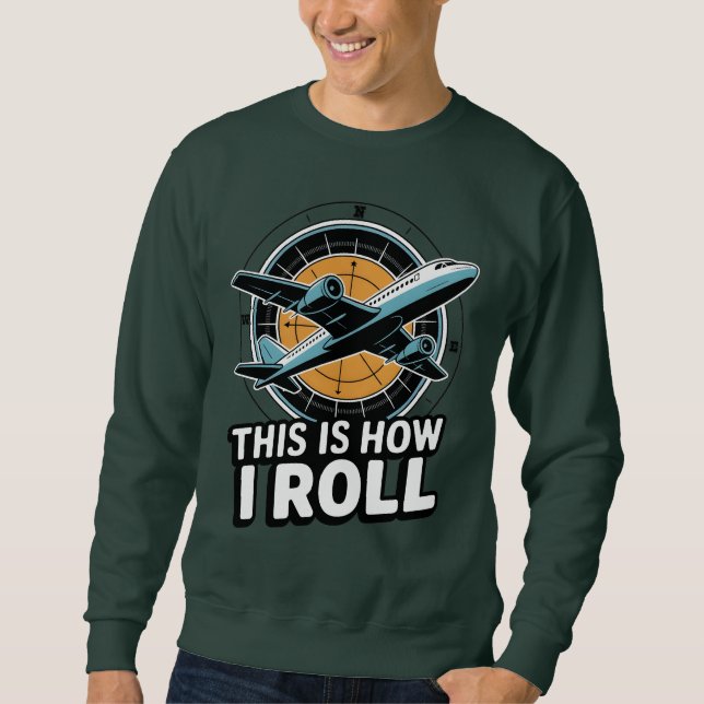 Sweatshirt C'Est Comme Ça Que Je Passe Le Cockpit De L'Aviati (Devant)