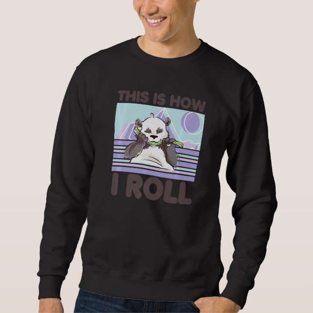 Sweatshirt C'est comme ça que je roule Animal de zoo   Panda  (Devant)