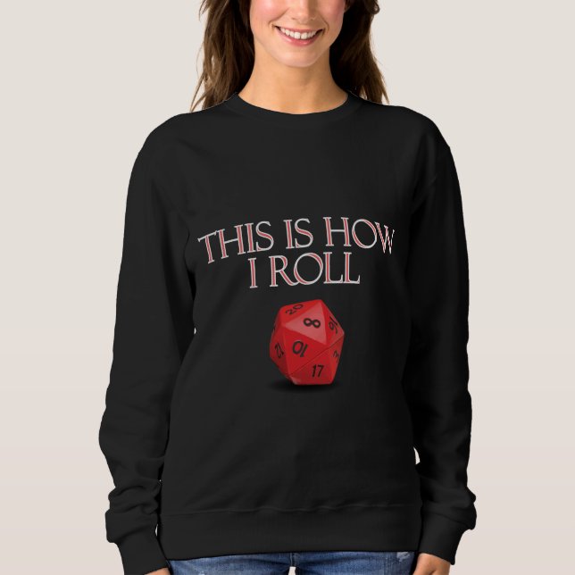 Sweatshirt C'Est Comme Ça Que Je Roule Dice RPG Dice Drôle (Devant)