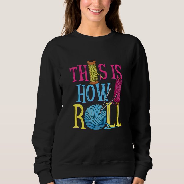 Sweatshirt C'Est Comme Ça Que Je Roule Quilter Eau Seamstress (Devant)