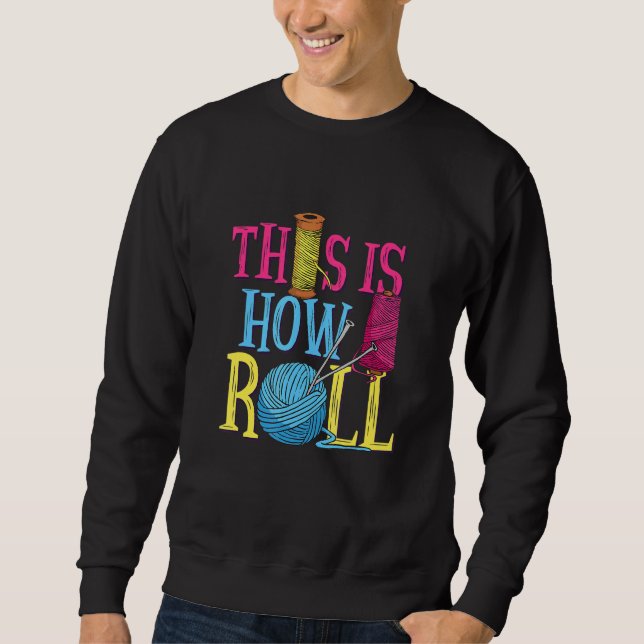 Sweatshirt C'Est Comme Ça Que Je Roule Quilter Eau Seamstress (Devant)