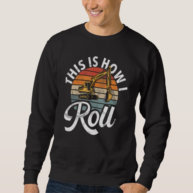 Sweatshirt C'est comme ça que je roule  Travailleurs du bâtim (Devant)
