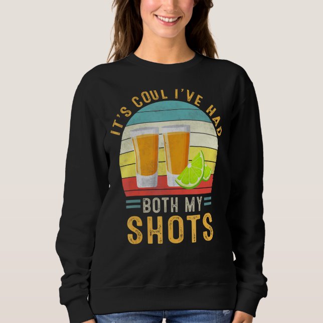 Sweatshirt C'est Cool J'ai Eu Mes Deux Shots Tequila Retro Vi (Devant)