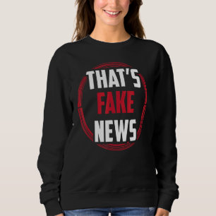 Sweatshirt C'est de fausses nouvelles Journalisme Droits à la