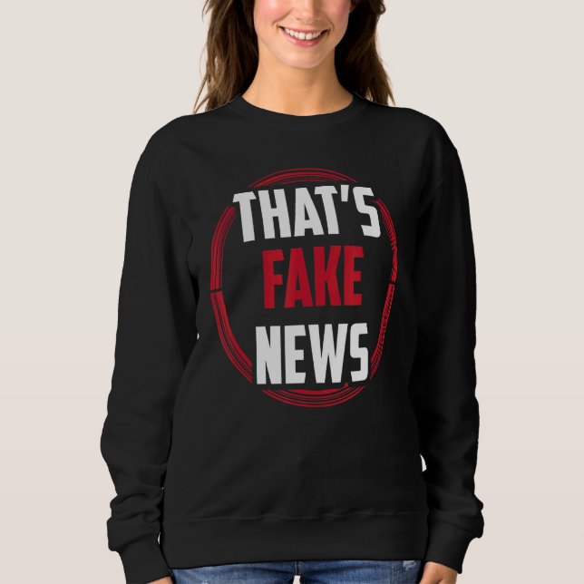 Sweatshirt C'est de fausses nouvelles Journalisme Droits à la (Devant)