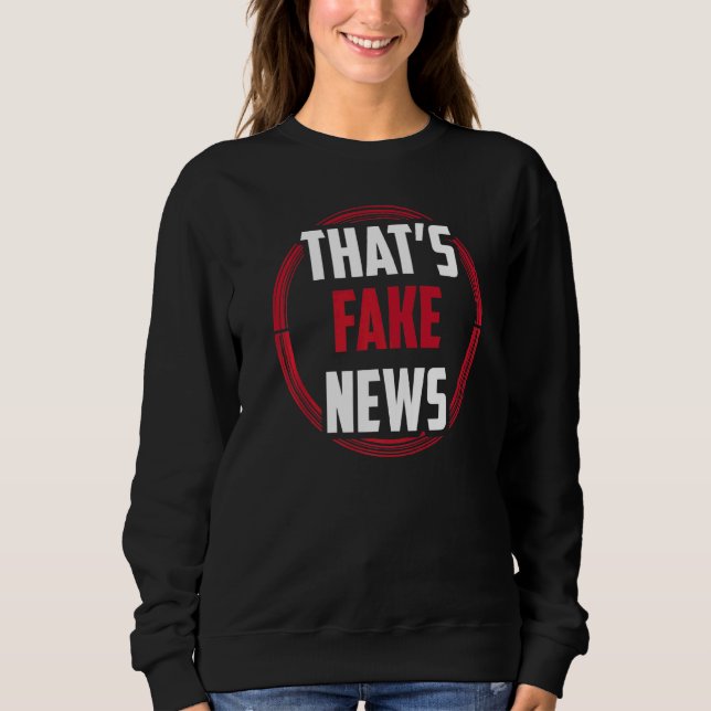 Sweatshirt C'est de fausses nouvelles Journalisme Droits à la (Devant)