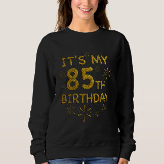 Sweatshirt C'Est Drôle Ma Chemise D'Anniversaire 85 Ans Naiss