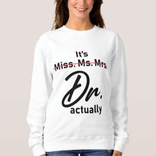 Sweatshirt C'est drôle, Mlle Mme Dr. Dr.