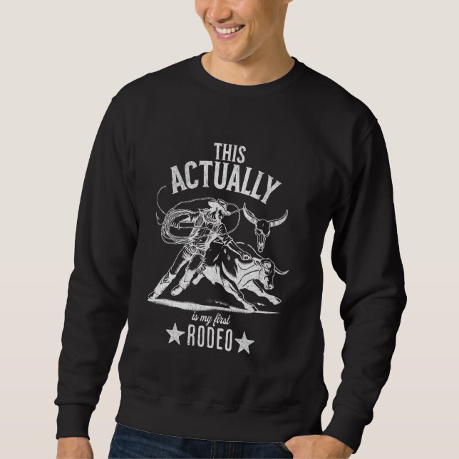 Sweatshirt C'Est En Fait Mon Premier Rodéo, Drôle Cowboy Rode (Devant)