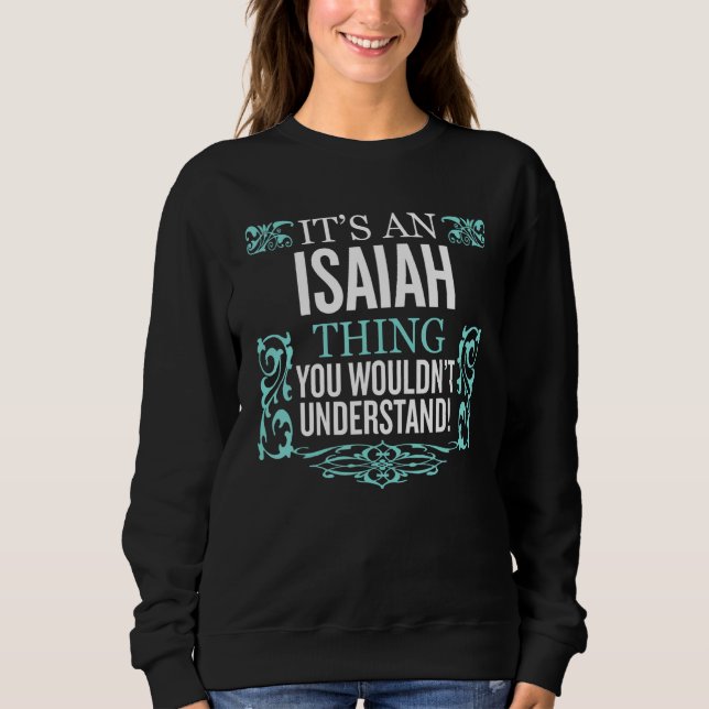 Sweatshirt C'est Isaiah que tu ne comprendrais pas drôle de m (Devant)