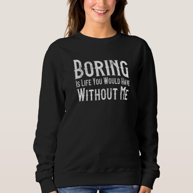 Sweatshirt C'Est La Vie Que Vous Auriez Sans Moi Citer (Devant)
