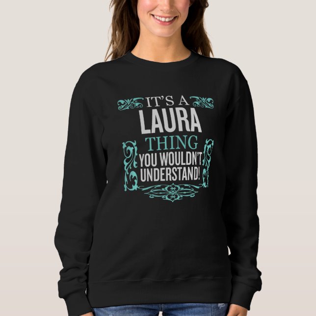 Sweatshirt C'est Laura que tu ne comprendrais pas les hommes  (Devant)