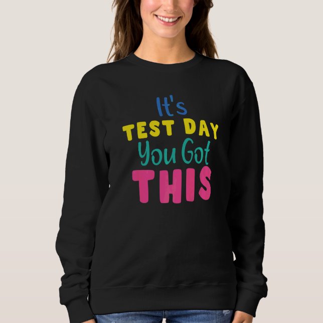 Sweatshirt C'est le jour de test que vous avez ce professeur  (Devant)