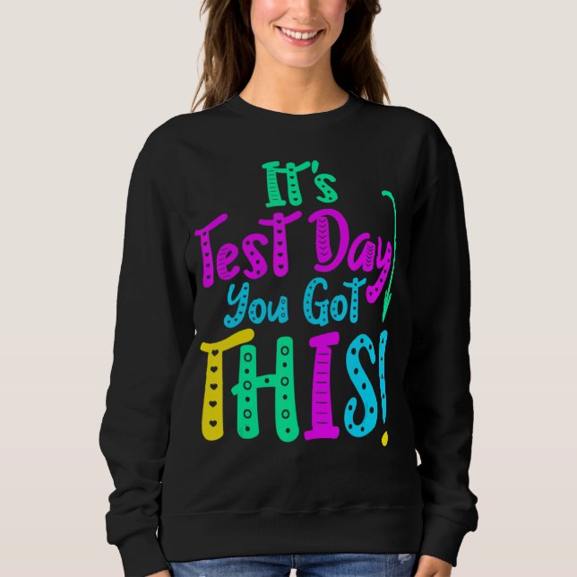 Sweatshirt C'est le jour du test Vous avez ce jour de test En (Devant)