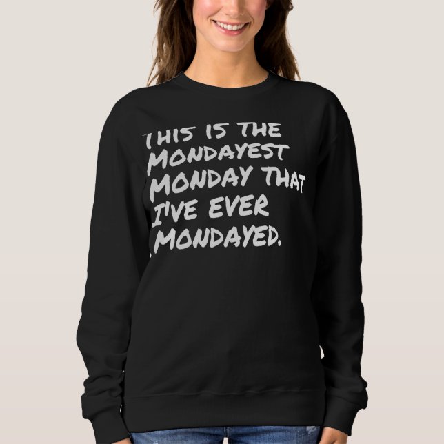 Sweatshirt C'est le lundi le plus que je déteste les lundis j (Devant)