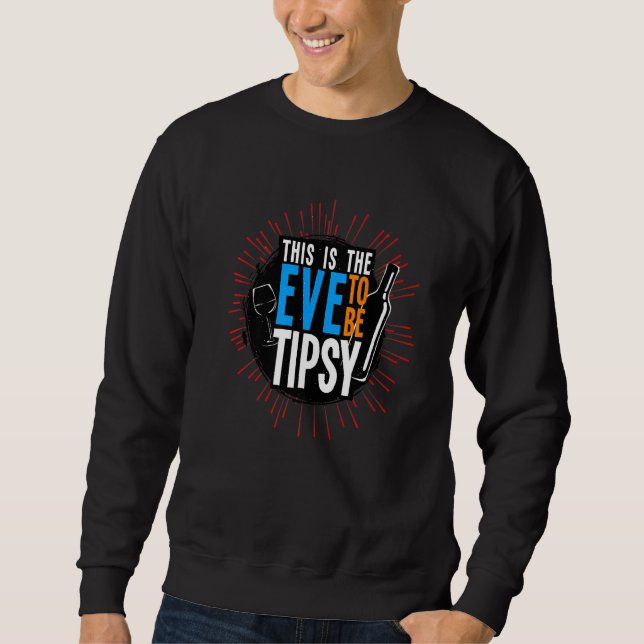 Sweatshirt C'Est Le Réveillon À Être Tipsy (Devant)