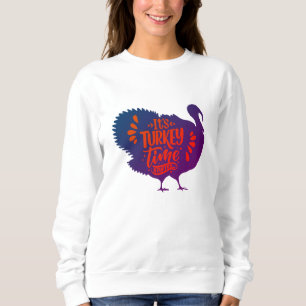 Sweatshirt C'est l'heure de la Turquie pour Thanksgiving