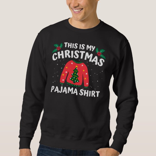Sweatshirt C'Est Ma Chemise De Pajama De Noël Drôle Noël (Devant)
