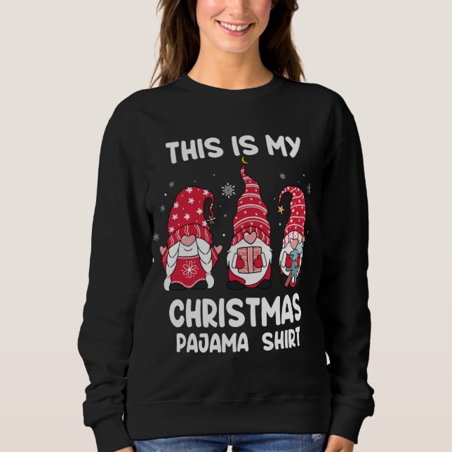 Sweatshirt C'est ma chemise en pyjama de Noël Xmas Funny Gnom (Devant)