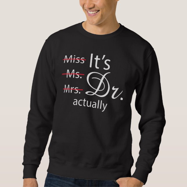 Sweatshirt C'est Mlle Mme Mme Dr Docteur en fait Appréciation (Devant)