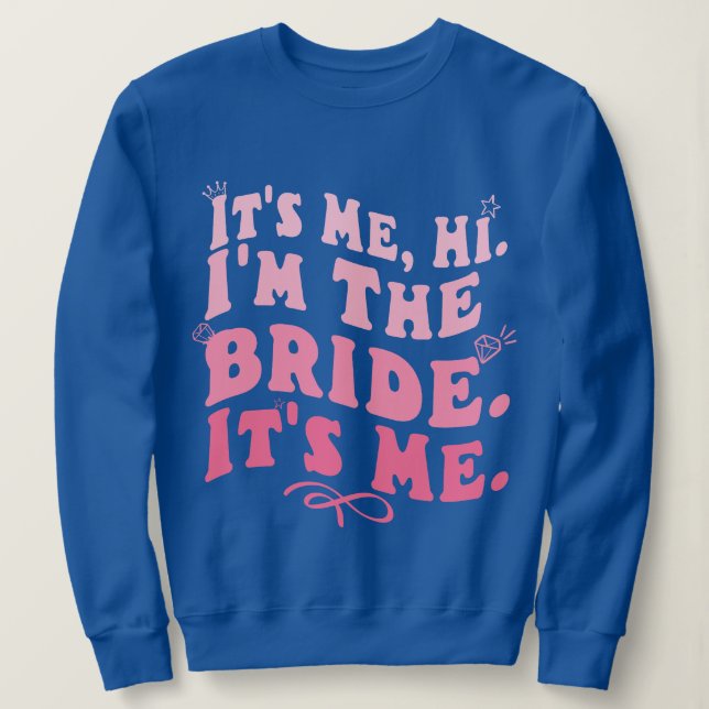 Sweatshirt C'est moi Salut Je suis la mariée C'est moi Drôle  (Design devant)
