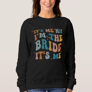 Sweatshirt C'est moi salut je suis la mariée c'est moi pour e