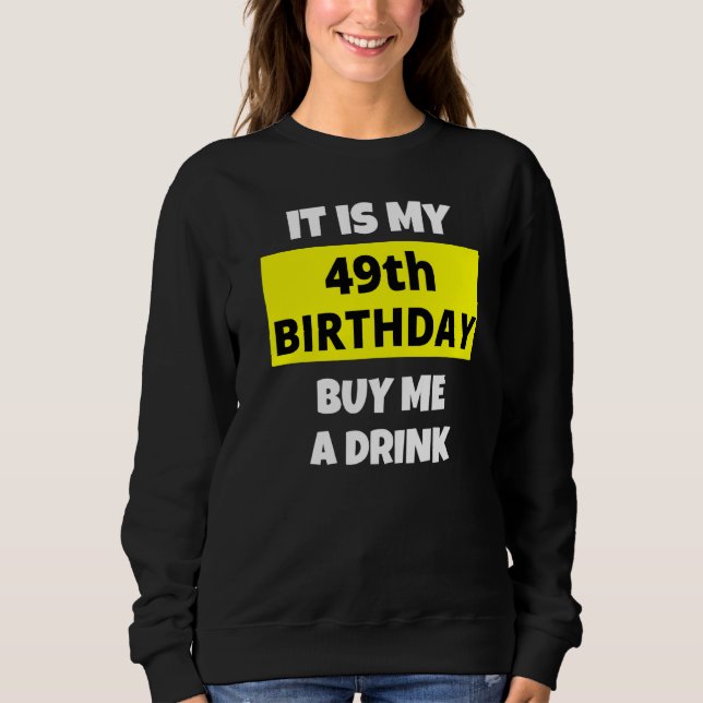 Sweatshirt C'Est Mon 49E Anniversaire Achetez-Moi Un Verre He (Devant)