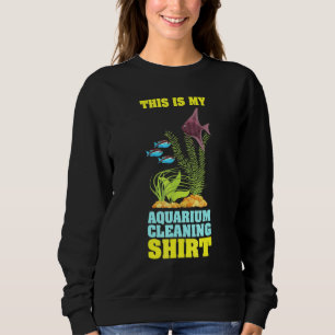 Sweatshirt C'Est Mon Aquarium Nettoyant Aquarist Fsh Aquarium