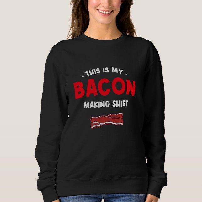 Sweatshirt C'Est Mon Bacon Fabriquant Chemise Bacon Confort (Devant)