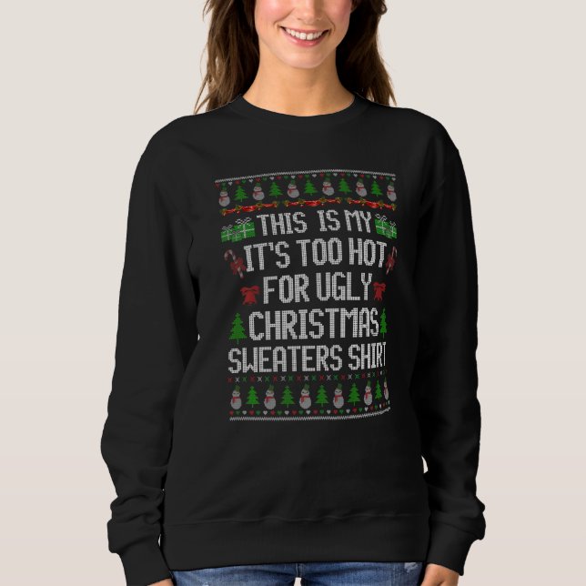 Sweatshirt C'est Mon C'est Trop Chaud Pour Le Pull De Noël La (Devant)