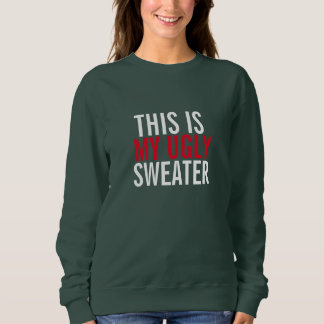 Sweatshirt C'est mon chandail laid