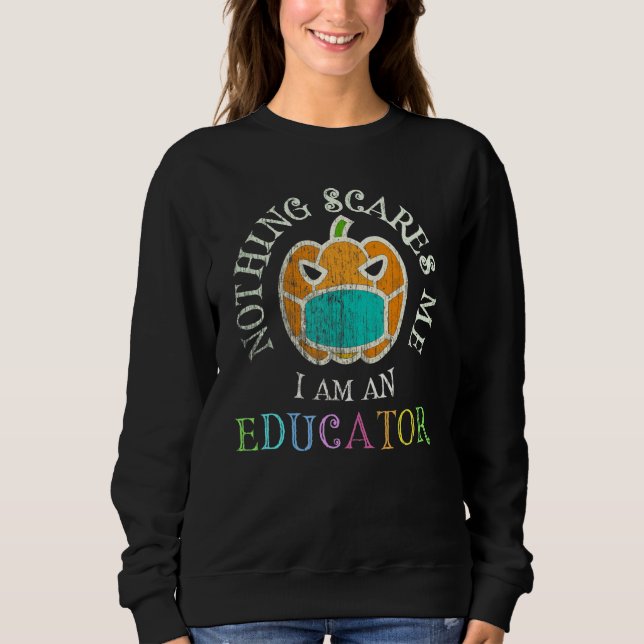 Sweatshirt C'est mon costume d'éducateur Éffrayant Ne me fais (Devant)