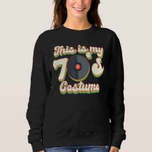 Sweatshirt C'Est Mon Costume Des Années 70 J'Aime Le les anné