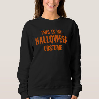 Sweatshirt c'est mon costume d'halloween