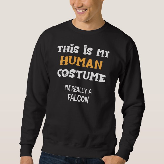 Sweatshirt C'Est Mon Costume Humain Je Suis Vraiment Un Fauco (Devant)