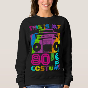 Sweatshirt C'est mon déguisement des années 80 Costume rétro 